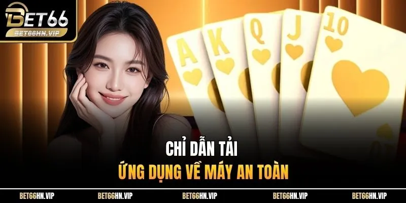 Chỉ dẫn tải ứng dụng về máy an toàn