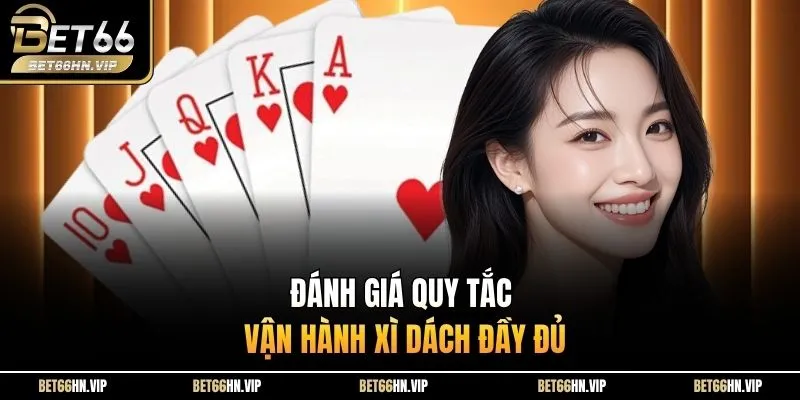 Đánh giá quy tắc vận hành Xì Dách đầy đủ
