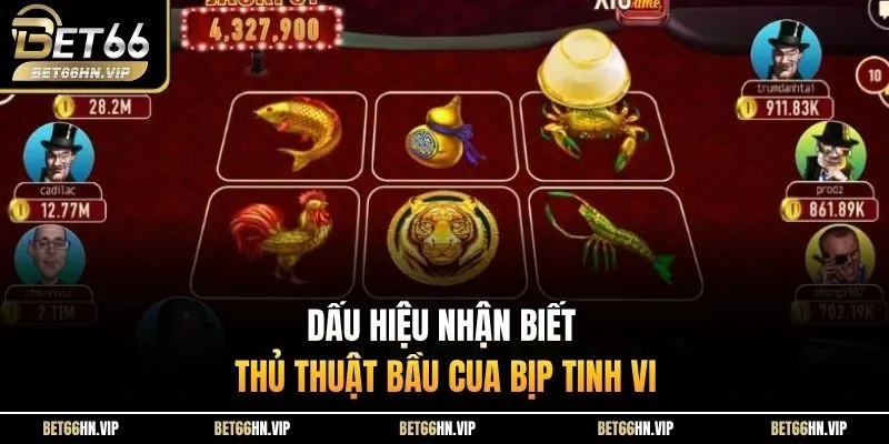 Dấu hiệu nhận biết thủ thuật Bầu Cua bịp tinh vi 