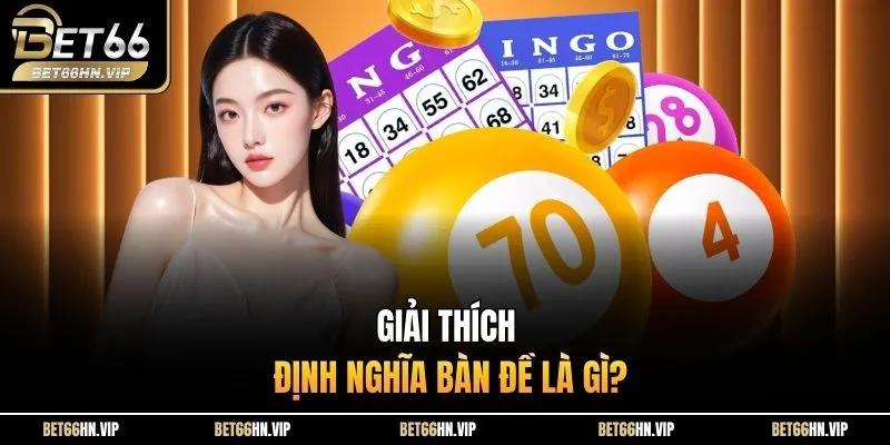 Giải thích định nghĩa bàn đề là gì? 