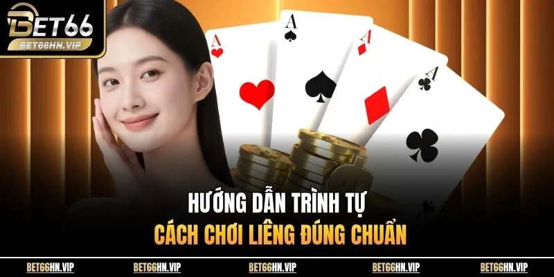 Hướng dẫn trình tự cách chơi Liêng đúng chuẩn