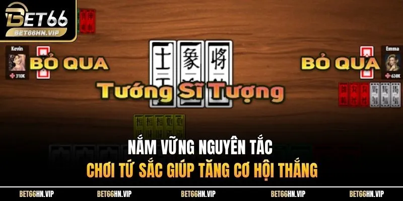Nắm vững nguyên tắc chơi Tứ Sắc giúp tăng cơ hội thắng