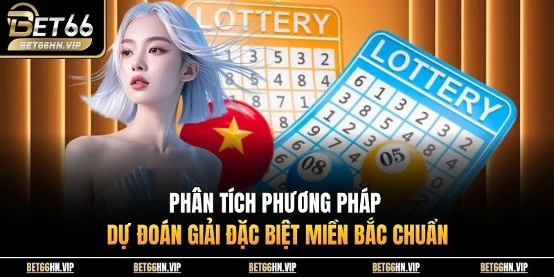 Phân tích phương pháp dự đoán giải đặc biệt miền Bắc chuẩn